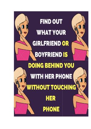 Find Out Everything Your Girlfriend Or Boyfriend Is Secretly Doing Behind You With Her Moblie Phone Without Touching Her Moblie Phone