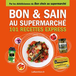 Extrait LaNutrition Bon Et Sain 101 Recettes Express