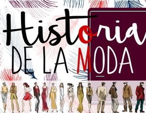 HISTORIA DE LA MODA