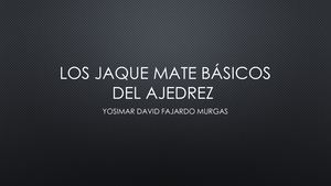 Los Jaque Mate Básicos Del Ajedrez