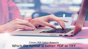 Which File Format Is Better Pdf Or Tiff