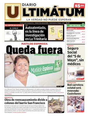 Ultimátum Chiapas, 15 Junio 2018