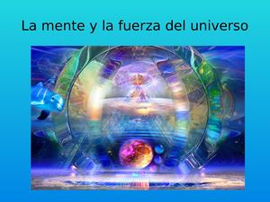 La Mente Y La Fuerza Del Universo