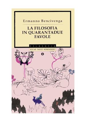 La Filosofia In 42 Favole Ermanno Bencivenga