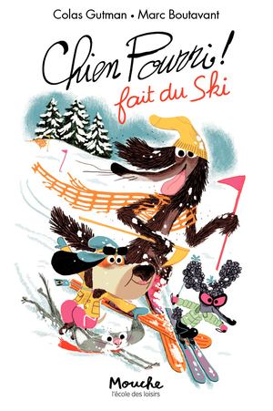 Chien Pourri fait du ski - Colas Gutman • Marc Boutavant