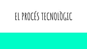 Tema 1. El Procés Tecnològic
