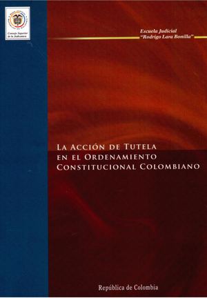 La Accion De Tutela En El Ordenamiento Constitucional Colombiano