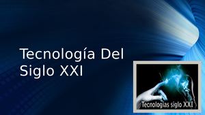 Tecnología Del Siglo Xxi