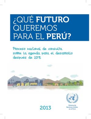 QUE FUTURO QUEREMOS PARA EL PERU - AGENDA PARA EL DESARROLLO POST 2015