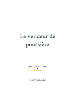 Le vendeur de poussière - Noël Taillardat