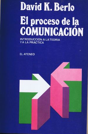 El Proceso De La Comunicacion David K Berlo 301 1 B 514