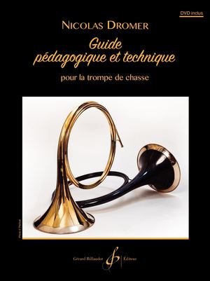Nicolas DROMER - Guide Pédagogique et technique pour la trompe de chasse