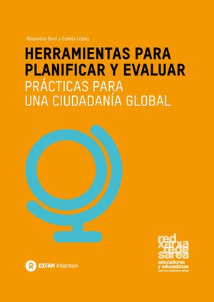 Herramientas para planificar y evaluar prácticas para una ciudadanía global. Oxfam-Intermon