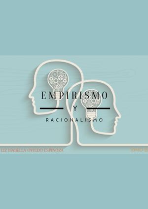Racionalismo Y Empirismo - Liz Oviedo