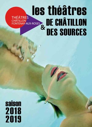Programme du Théâtre des Sources et du Théâtre de Châtillon - Saison 2018-2019