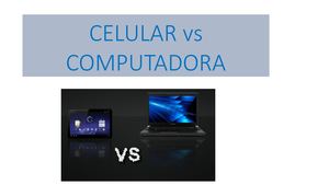 Celular Vs Computadora
