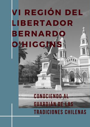 VI REGIÓN DEL LIBERTADOR BERNARDO O'HIGGINS