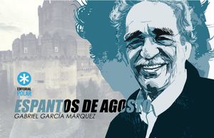 Espantos de Agosto - Gabriel García Márquez