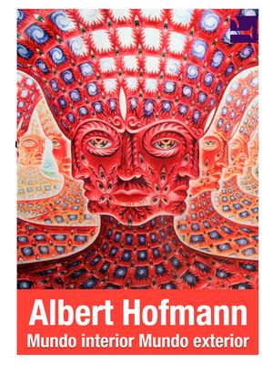 Albert Hofmann Mundo Interior Mundo Exterior