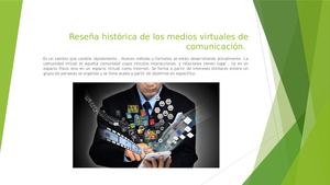 Reseña Histórica De Los Medios Virtuales De Comunicación (1)