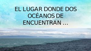 El Lugar Donde Dos Océanos De Encuentran