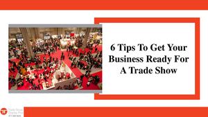 From Trade Show Displays To Social Media Promotion: 5 Tips To Get Ready For Trade Show