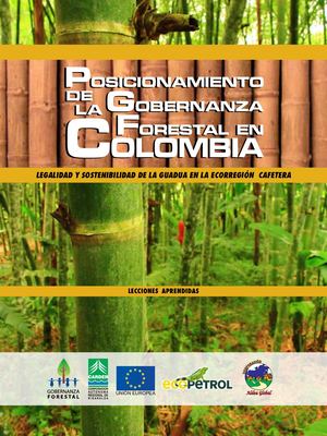 Gobernanza Forestal Legalidad Y Sostenibilidad De La Guadua En La Ecorregión Cafetera 2012