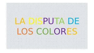 LA DISPUTA DE LOS COLORES
