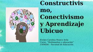 Constructivismo, Conectivismo Y Aprendizaje Ubicuo