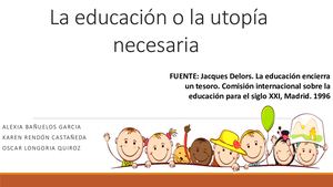 La Educación O La Utopía Necesaria 1