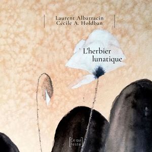 L'herbier lunatique – Laurent Albarracin & Cécile A. Holdban