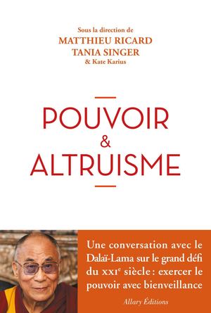 Matthieu Ricard Et Tania Singer Pouvoir Et Altruisme Premier Chapitre