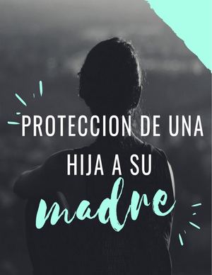 Proteccion De Una Hija Hacia Su Madre