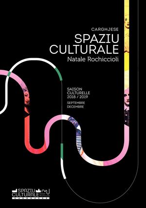 Spaziu Culturale Natale Rochiccioli / Saison 2018/2019 Septembre Décembre