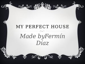 My Perfect House - Fermín
