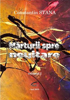 Constantin Stana - Mărturii spre neuitare (volumul 2)