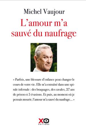 L'amour m'a sauvé du naufrage - Michel Vaujour
