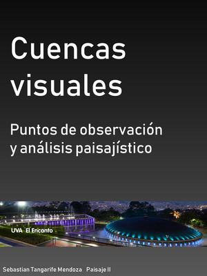 Cuencas Visuales UVA El Encanto