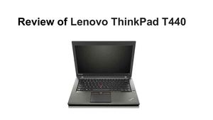 Review Of Lenovo Think Pad T440
