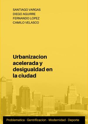 Urbanización acelerada y desigualdad en la ciudad