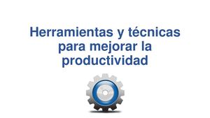 Herramientas Y Técnicas Para Mejorar La Productividad Admin