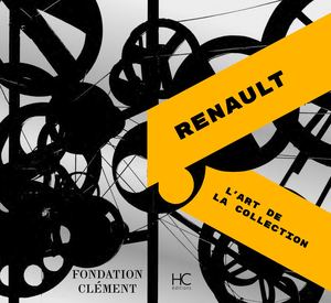 Catalogue de l'exposition "Renault, l'art de la collection"