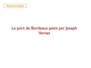 Parcours Culturel Le Port De Bordeaux Par Joseph Vernet