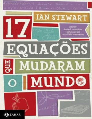 17 Equacoes Que Mudaram O Mundo Ian Stewart