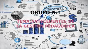 Grupo N 1 Antecedentes De La Gestion Pedagogica