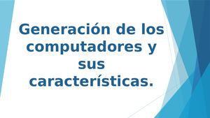 Generación De Los Computadores Y Sus Características
