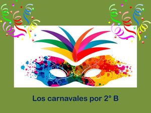 Los Carnavales Por 2° B