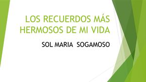 Los Recuerdos Más Hermosos De Mi Vida Sol Maria