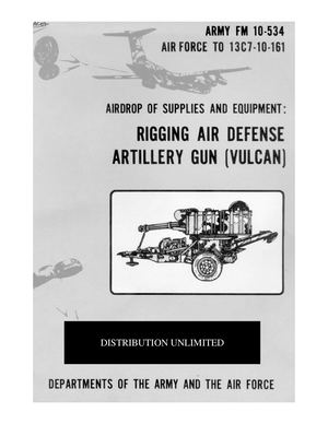 (e Book - English - Military) US Army - Field Manual FM 10 534 - (Airdrop Of Supplies And Equipment Rigging Air Defense Artillery Gun (Vulcan)).