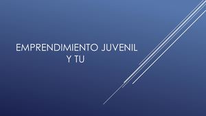 El Emprendimiento Juvenil Y Tu